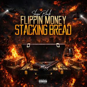 Flippin Money Stackin Bread