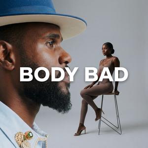 BODY BAD (feat. Badmanx)