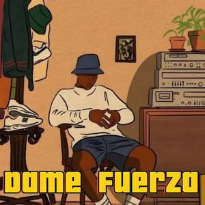 Dame Fuerza