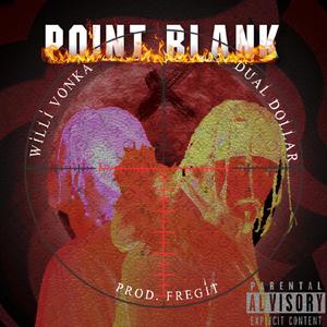 Point Blank (feat. willivonka & Fregit)