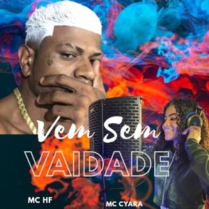 Vem Sem Vaidade (feat. Mc Cyara, DJ CH O BRABO DE ITABIRA & Dj FJJ)
