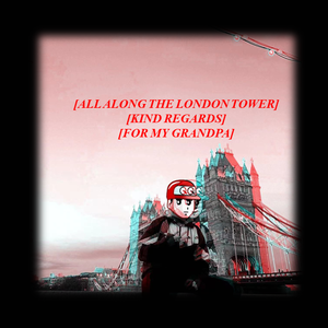 All Along The London Tower （沿着伦敦塔）