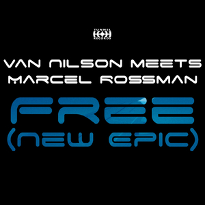 Free (New Epic) [Van Nilson Meets Marcel Rossman] (Extended Mix)