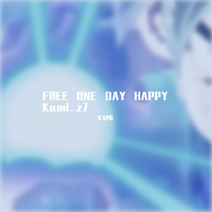 FREE ONE DAY HAPPY Kami_z7