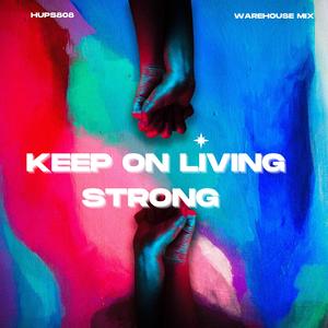 Keep on Living Strong (Warehouse Mix)
