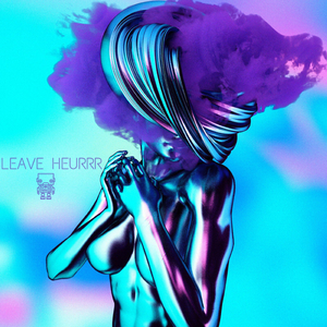 Leave Heurrr (Original Mix)