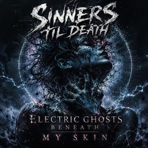 Electric Ghosts Beneath My Skin