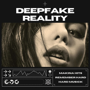 Deepfake Reality (Hard Dance)