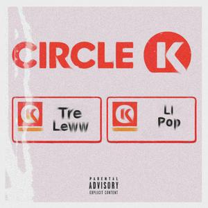 Circle K (feat. Li Pop)