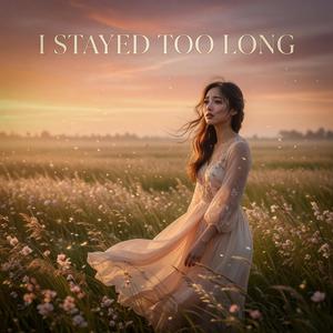 I Should’ve Left You Sooner