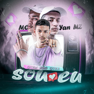 Quem Não Quer Sou Eu