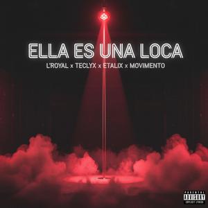 Ella Es Una Loca (feat. Etalix, Teclyx & Movimiento)
