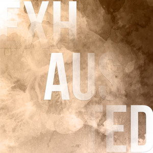 Exhausted