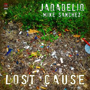 Lost Cause (feat. Mike $anchez)
