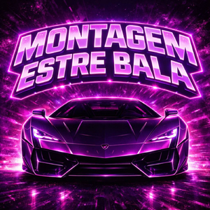 MONTAGEM ESTRE BALA