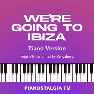 We're Going to Ibiza (Piano Version)