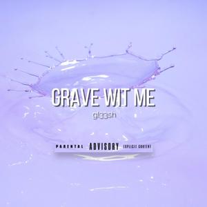 Grave Wit Me