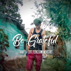 Be Grateful