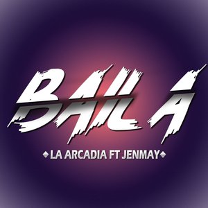 BAILA (La Arcadia X jenmay REMAKE)