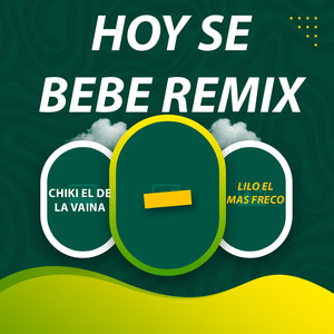 Hoy Se Bebe (Remix)