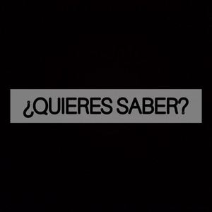 ¿Quieres Saber?