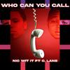 Nic Wit It - Who Can You Call (feat. C. Lane)