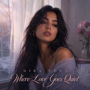 Where Love Goes Quiet