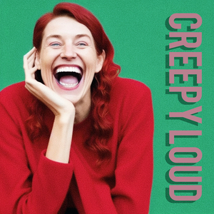 Creepy Loud
