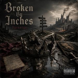 Broken By Inches