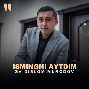 Ismingni aytdim