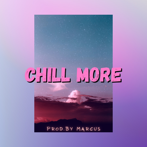 [免费伴奏][Free]”Chill More“(Jony J Chill type. beats）