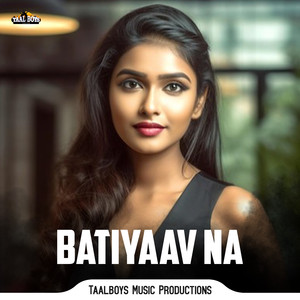 Batiyaav Na