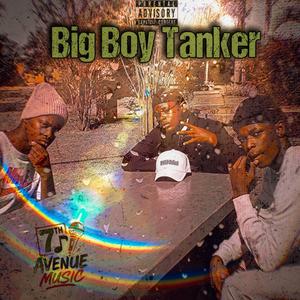 BIG BOY TANKER (with Trippin Dolan & Kxd SD)