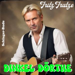 Dinkel Dörthe (feat. Fritz Fratze)