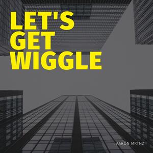 Let's Get Wiggle