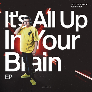 It's All up in Your Brain