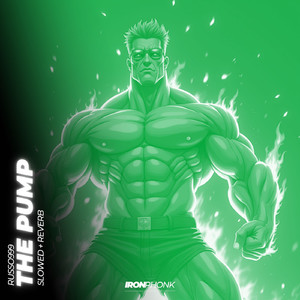 The Pump - slowed + reverb