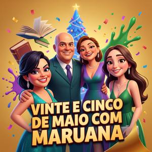 Vinte E Cinco De Maio Com Maruana