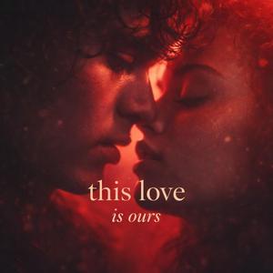 This Love Is Ours