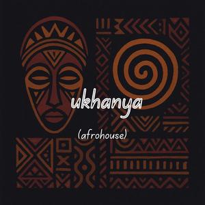 UKHANYA (Original Afro House)