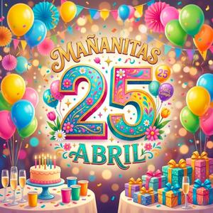 Mañanitas 25 de Abril