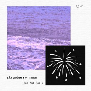 strawberry moon（Red Ant remix）