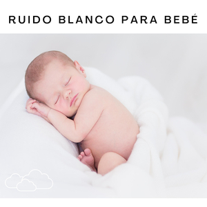 Ruido Blanco para Bebé, Pt. 10