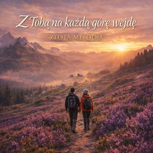 Z Tobą na każdą górę wejdę
