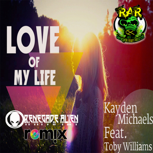 Love Of My Life (Renegade Alien Remix)