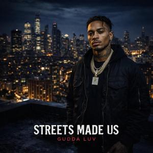 Streets Made Us