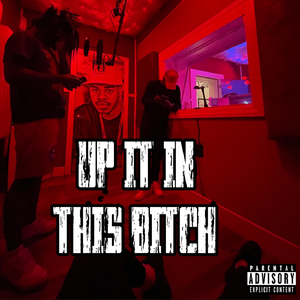 Up It in This ***** (feat. Kallo Swift & Fourty)