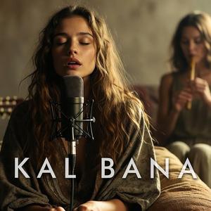 KAL BANA