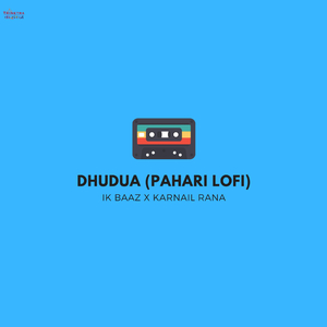 Dhudua (Pahari LoFi)