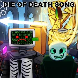Die Of Death Song (Roblox)